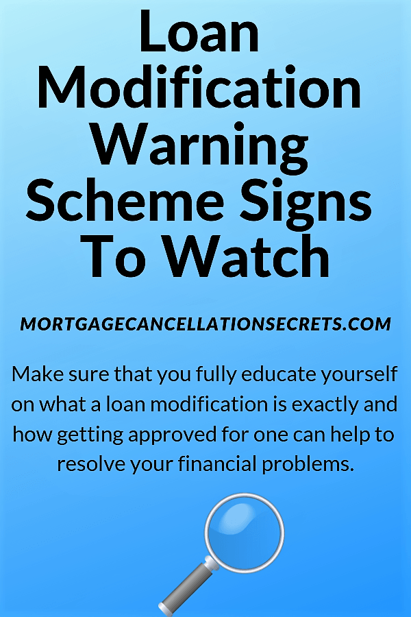 Loan Modification Warning Scheme Signs To Watch Mortgagecancellationsecrets Com Mortgage Diy Forms Foreclosure